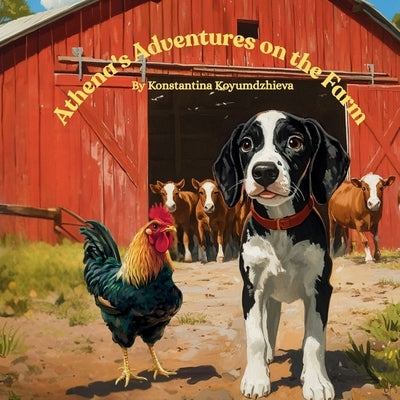Athena's Adventures on the Farm by Koyumdzhieva, Konstantina