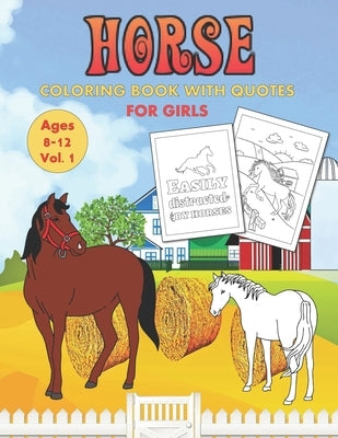 Horse Coloring Book With Quotes For Girls Ages 8 - 12: Fun Horses and Ponies Relaxing Coloring Book For Horse Lovers by Cute Kidz Coloring Books
