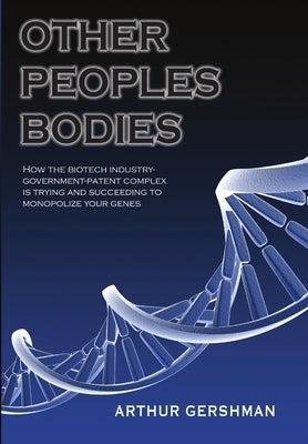 Other Peoples Bodies by Gershman, Arthur