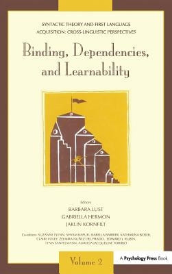 Syntactic Theory and First Language Acquisition: Cross-Linguistic Perspectives -- Volume 1: Heads, Projections, and Learnability -- Volume 2: Binding, by Lust, Barbara