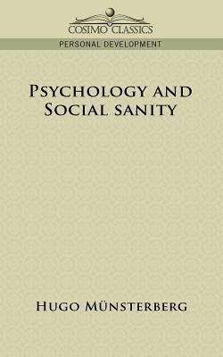 Psychology and Social Sanity by M]nsterberg, Hugo