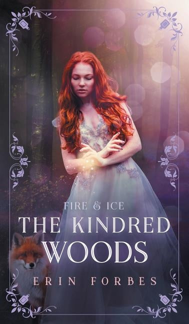 Fire & Ice: The Kindred Woods by Forbes, Erin