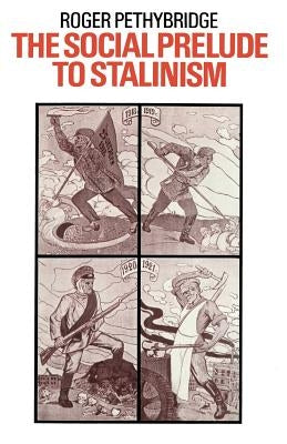 The Social Prelude to Stalinism by Pethybridge, Roger