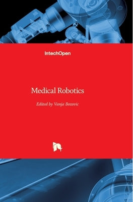 Medical Robotics by Bozovic, Vanja