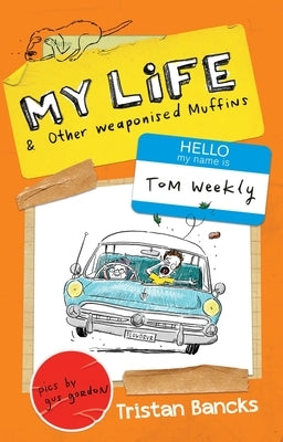 My Life & Other Weaponised Muffins: Volume 5 by Bancks, Tristan