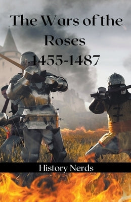 The Wars of the Roses by Nerds, History