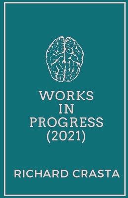 Works in Progress (2021) by Crasta, Richard