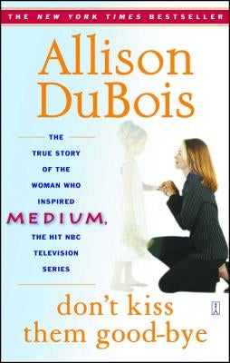 Don't Kiss Them Good-Bye by DuBois, Allison