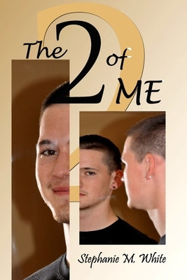 The Two of Me by White, Stephanie M.