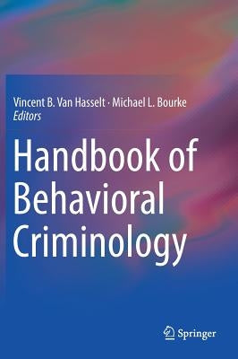 Handbook of Behavioral Criminology by Van Hasselt, Vincent B.
