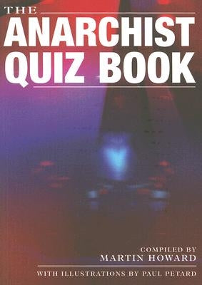 The Anarchist Quiz Book by Petard, Paul
