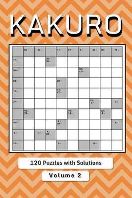 Kakuro Puzzle Book for Adults: Cross Sums Math Logic Puzzles Volume 2 by Little Doggy Press