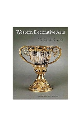 Western Decorative Arts, Part I: Medieval, Renaissance, and Historicizing Styles Including Metalwork, Enamels, and Ceramics by Distelberger, Rudolf