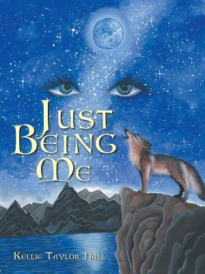 Just Being Me by Hall, Kellie Taylor