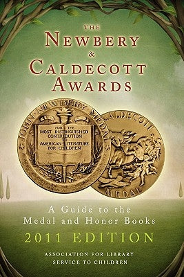 The Newbery and Caldecott Awards: A Guide to the Medal and Honor Books by American Library Association