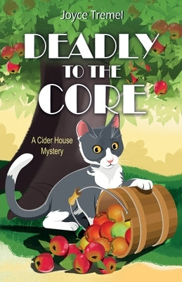 Deadly to the Core by Tremel, Joyce