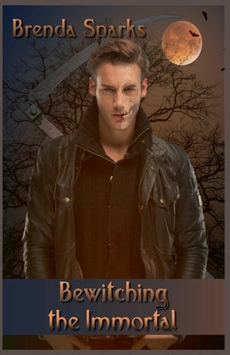 Bewitching the Immortal by Sparks, Brenda