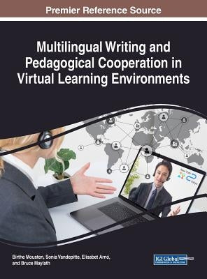 Multilingual Writing and Pedagogical Cooperation in Virtual Learning Environments by Mousten, Birthe