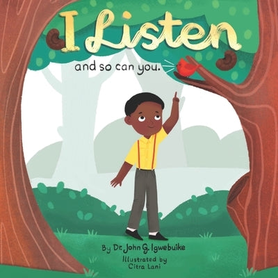 I Listen: and so can you. by Igwebuike, John G.