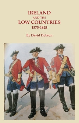 Ireland and the Low Countries, 1575-1825 by Dobson