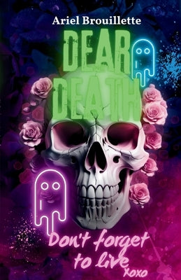 Dear Death by Brouillette, Ariel
