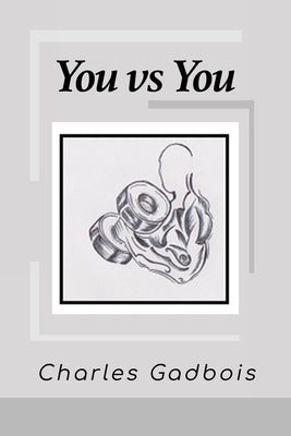 You vs You by Gadbois, Charles