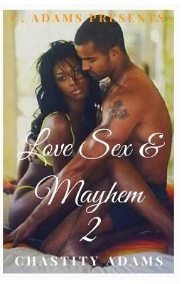 Love Sex & Mayhem 2 by Adams, Chastity