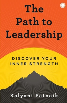 The Path to Leadership by Patnaik, Kalyani