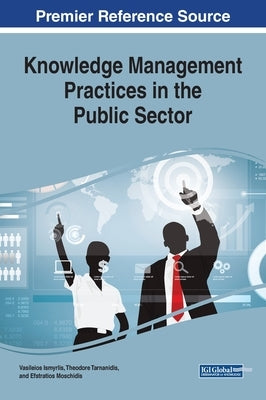 Knowledge Management Practices in the Public Sector by Ismyrlis, Vasileios