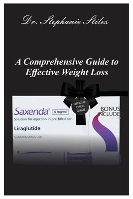 A Comprehensive Guide to Effective Weight Loss by Stiles, Stephanie