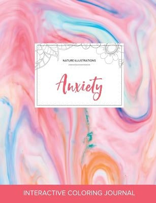 Adult Coloring Journal: Anxiety (Nature Illustrations, Bubblegum) by Wegner, Courtney