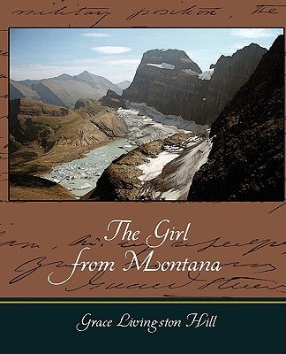 The Girl from Montana by Grace Livingston Hill, Livingston Hill