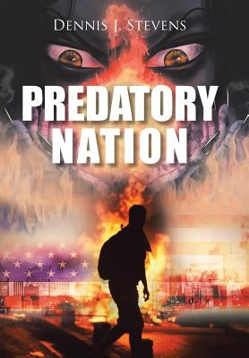 Predatory Nation by Stevens, Dennis J.