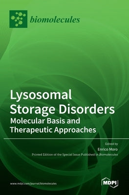 Lysosomal Storage Disorders: Molecular Basis and Therapeutic Approaches by Moro, Enrico
