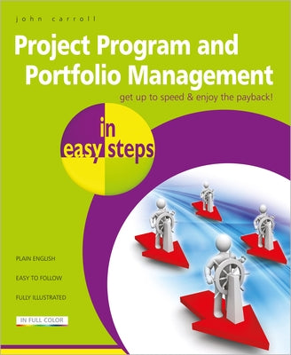 Project Program and Portfolio Management in Easy Steps by Carroll, John
