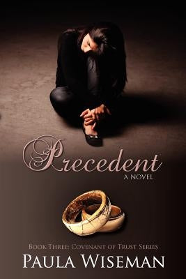 Precedent: Book Three: Covenant of Trust Series by Wiseman, Paula