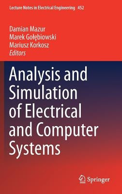 Analysis and Simulation of Electrical and Computer Systems by Mazur, Damian