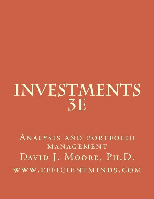 Investments 3e: Analysis and portfolio management by Moore, David J.