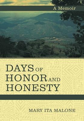 Days of Honor and Honesty: A Memoir by Malone, Mary Ita