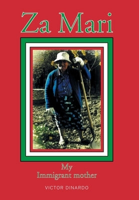 Za Mari: My Immigrant Mother by Dinardo, Victor