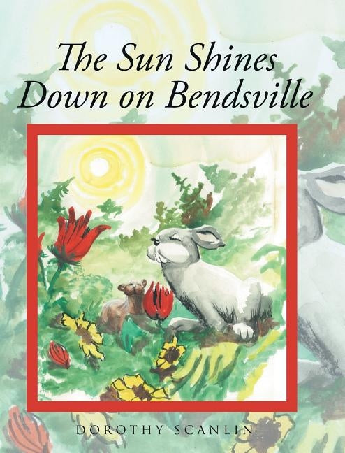The Sun Shines Down on Bendsville by Scanlin, Dorothy
