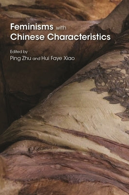 Feminisms with Chinese Characteristics by Zhu, Ping