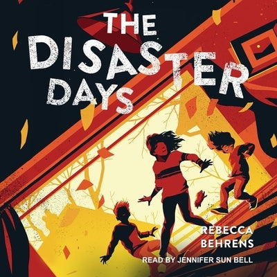 The Disaster Days by Behrens, Rebecca