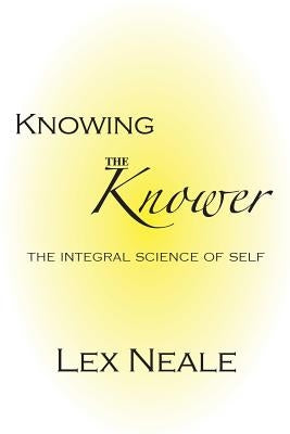 Knowing the Knower by Neale, Lex