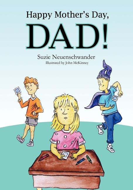Happy Mother's Day Dad! by McKinney, John