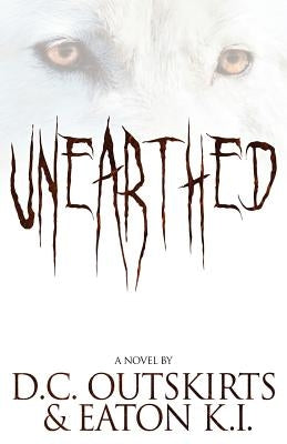 Unearthed by K. I., Eaton