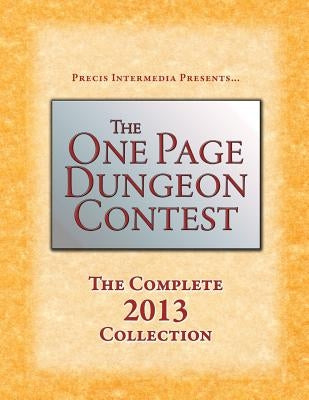 The One Page Dungeon Contest 2013 by Bernstein, Brett M.