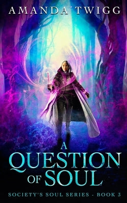 A Question of Soul by Twigg, Amanda