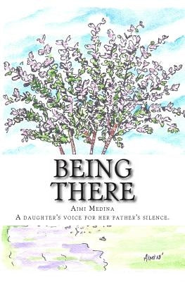 Being There by Medina, Evelyn