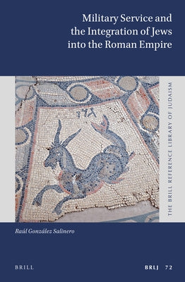 Military Service and the Integration of Jews Into the Roman Empire by González-Salinero, Raúl